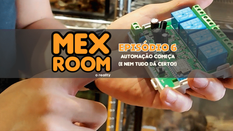 MEXRoom, o reality! Episódio 6: Automação começa (e nem tudo dá certo!)